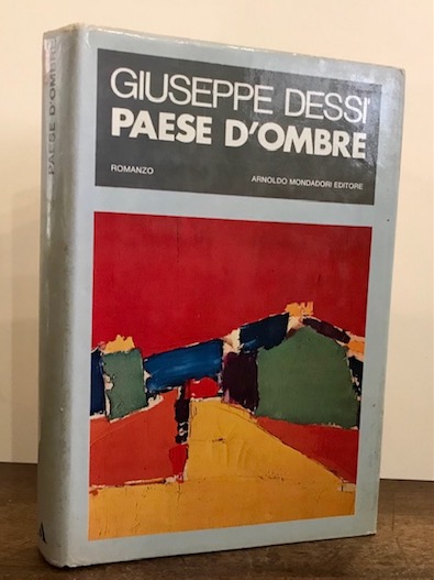 Giuseppe Dessì Paese d'ombre. Romanzo 1972 Milano Arnoldo Mondadori